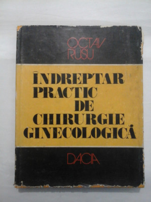 INDREPTAR PRACTIC DE CHIRURGIE GINECOLOGICA - Octav Rusu foto