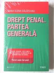 &quot;DREPT PENAL. PARTEA GENERALA&quot;, Oana Elena Galateanu, 2016. Carte noua