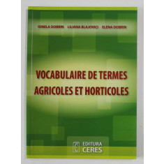 VOCABULAIRE DE TERMES AGRICOLES ET HORTICOLES par IONELA DOBRIN ... ELENA DOBRIN , 2014