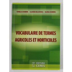 VOCABULAIRE DE TERMES AGRICOLES ET HORTICOLES par IONELA DOBRIN ... ELENA DOBRIN , 2014