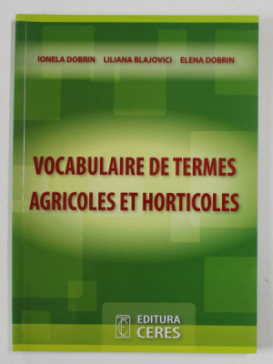 VOCABULAIRE DE TERMES AGRICOLES ET HORTICOLES par IONELA DOBRIN ... ELENA DOBRIN , 2014 foto