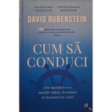 David Rubenstein - Cum sa conduci (Editia: 2022)