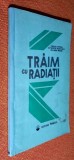 Traim cu radiatii - Consiliul National de Protectie Radiologica U.K. 1989