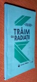 Traim cu radiatii - Consiliul National de Protectie Radiologica U.K. 1989