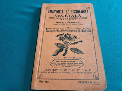 ANATOMIA ȘI FIZIOLOGIA VEGETALĂ *MANUAL ȘCOALE NORMALE/ ONORIU.I.MIRONESCU/1927 foto