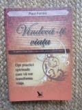 Vindeca-ti viata - Paul Ferrini - Editura For You, 2011 - Spiritualitate, Dezvoltare Personala, Ezoterism - Stare Foarte Buna