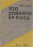 500 probleme de fizica Mihail Sandu Editura Tehnica 1991 283 pagini carte elevi