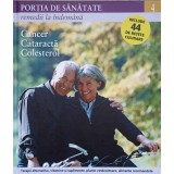PORTIA DE SANATATE VOL.4 CANCER, CATARACTA, COLESTEROL-COLECTIV-255303