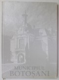 MUNICIPIUL BOTOSANI , ALBUM DE PREZENTARE IN ROMANA , FRANCEZA , ENGLEZA , 2001