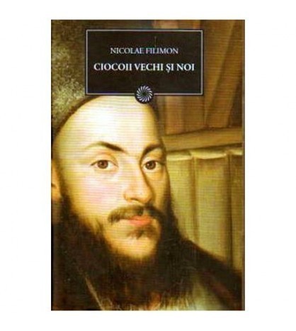 Nicolae Filimon - Ciocoii vechi si noi (Vol.36) - 109469