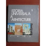 Istoria universala a arhitecturii ilustrata (volumul 1) - Gheorghe Curinschi Vorona