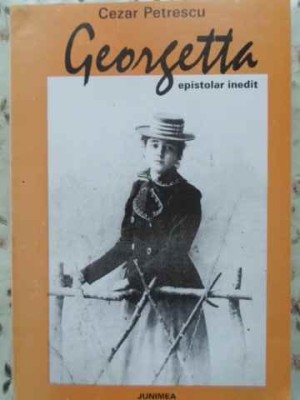 GEORGETTA EPISTOLAR INEDIT-CEZAR PETRESCU-230850 foto