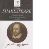 Opere IX. Eduard al III-lea. Mult zgomot pentru nimic. Macbeth - William Shakespeare