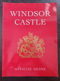 WINDSOR CASTLE - Official Guide (in limba engleza)