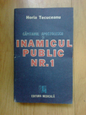n7 Capitanul Apostolescu si Inamicul public nr. 1 - Horia Tecuceanu foto
