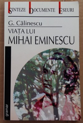 (C499) GEORGE CALINESCU - VIATA LUI MIHAI EMINESCU foto