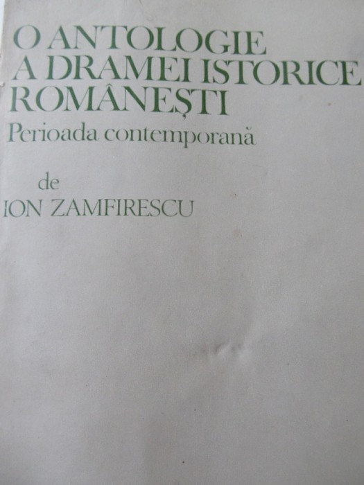 O antologie a dramei istorice romanesti - Ion Zamfirescu