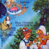 Hans Christian Andersen &ndash; Soldatul de plumb. Ib si Cristina