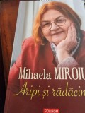 Mihaela Miroiu - Aripi si radacini