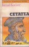Ismail Kadare - Cetatea