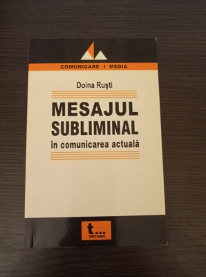 Doina Rusti - Mesajul subliminal in comunicarea actuala foto