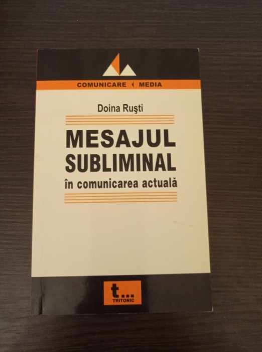 Doina Rusti - Mesajul subliminal in comunicarea actuala