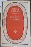 Romane: 2 Jocurile Daniei - Anton Holban, Minerva 1982, Patrimoniu, Paperback, Limba Romana
