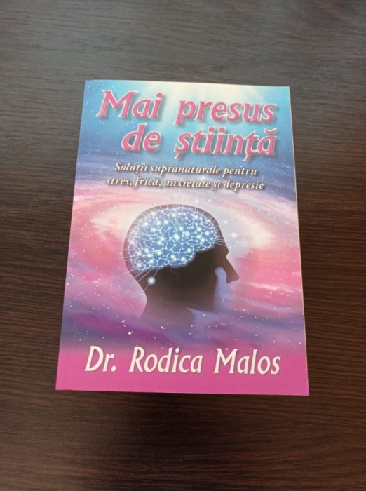 Mai presus de stiinta - Rodica Malos