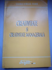 Creativitate si creativitate manageriala - Vasile-Virgil Feier - cu dedicatia autorului