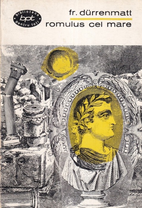 Fr. Durrenmatt - Romulus cel mare