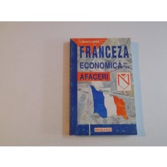 FRANCEZA ECONOMICA SI DE AFACERI de LUMINITA ARON 1998