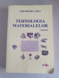 Gheorghe Amza - Tehnologia materialelor , vol.1