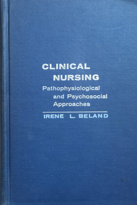 Clinical Nursing Pathophysiological And Psychosocial Approach - Irene L. Beland ,559858 foto