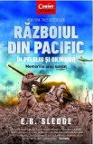 Razboiul din pacific in Peleliu si Okinawa - E.B. Sledge