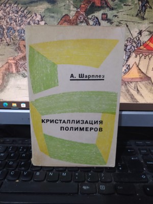 A Sharples, Kristallizația polimerov, Introduction to Polymer Cristalization 051 foto