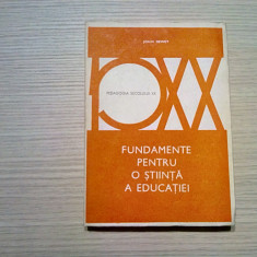 FUNDAMENTE PENTRU O STIINTA A EDUCATIEI - John Dewey - 1992, 266 p.