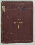 ARTA DE A TRAI de STUGAU ( AUGUST VON SCHMIDT ) , traducere libera de JERONIMU G. BARITIU , 1893