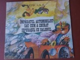 Imparatul automobilist sau cum a zburat iepurasul cu balonul- Ion Lila