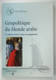 GEOPOLITIQUE DU MONDE ARABE par GEORGES MUTIN , 2012