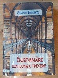 Insemnari din lunga trecere- Elena Leonte foto