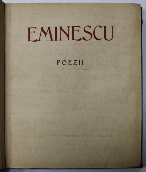 POEZII de EMINESCU , EDITIE OMAGIALA A MUNICIPIULUI BUCURESTI CU OCAZIA A 5 DECENII DE LA MOARTEA POETULUI 1889-1939 , IUNIE 15