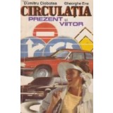 Circulatia prezent si viitor