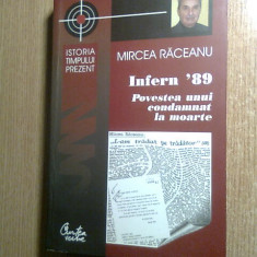 Mircea Raceanu - Infern '89 - Povestea unui condamnat la moarte (2009)