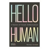Cumpara ieftin Hello Human: A History Of Visual Communication