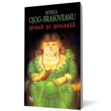 Grasa si proasta - Rodica Ojog-Brasoveanu