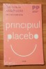Principiul placebo. Cum ne vindeca asteptarile pozitive de Antje Maly-Samiralow