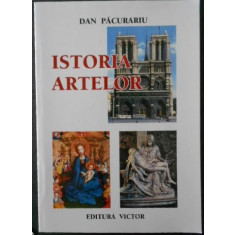 Dan Pacurariu - Istoria Artelor de la Origini pana in Prezent