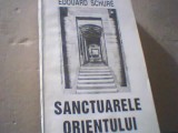 Edouard Schure - SANCTUARELE ORIENTULUI ( - Egipt -Grecia - Palestina - ) / 1994
