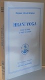 HRANI YOGA SENSUL ALCHIMIC SI MAGIC AL NUTRITIEI de OMRAAM MIKHAEL AIVANHOV , VOL 16 , 2017 *PREZINTA SUBLINIERI SI ADNOTARI