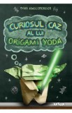 Curiosul caz al lui Origami Yoda - Tom Angleberger
